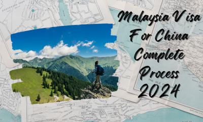 Malaysia Visa For China Complete Process 2024