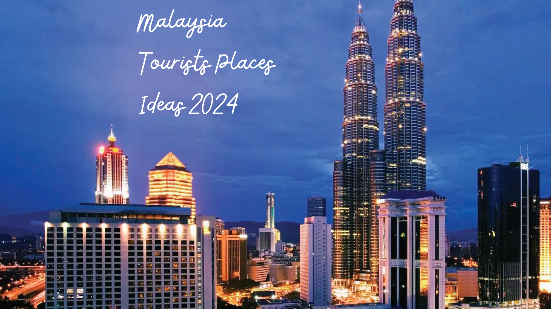 Malaysia Tourists Places Ideas 2024