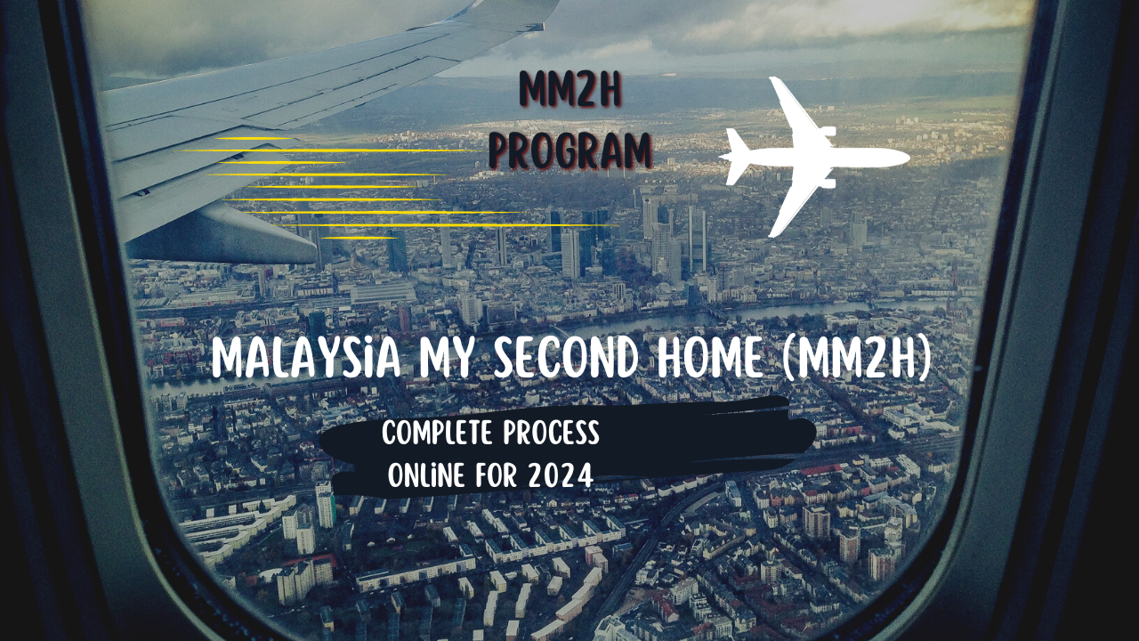 Malaysia My Second Home (MM2H) Program Complete Process Online For 2024