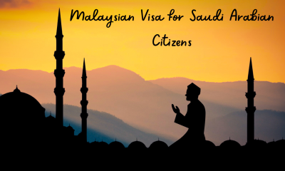 Malaysian Visa for Saudi Arabian Citizens Complete Guide 2024